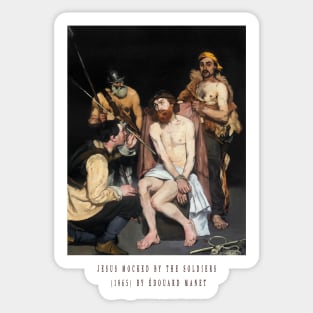 Edouard Manet Painting - Jesus Mocked by the Soldiers Sticker